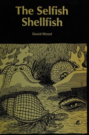 Cover of The Selfish Shellfish by David Wood
