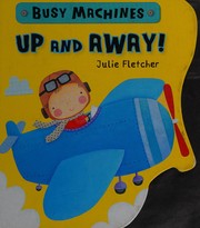 Front cover of Up and away! by Julie Fletcher