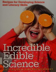 Cover of Incredible edible science by Liz Plaster