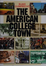 Front cover of The American College Town by Blake Gumprecht
