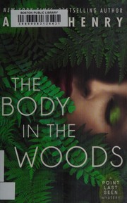 Front cover of The body in the woods by April Henry