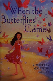 Cover of When the butterflies came by Kimberley Griffiths Little
