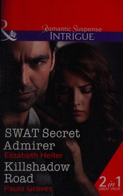 Cover of SWAT secret admirer by Elizabeth Heiter