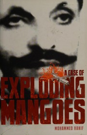 Cover of A case of exploding mangoes by Mohammed Hanif