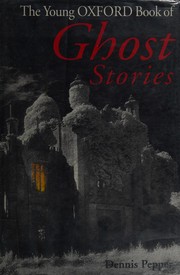 Front cover of The Young Oxford Book of Ghost Stories by Dennis Pepper