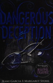 Cover of Dangerous Deception (Dangerous Creatures Series, Book 2) by Kami Garcia