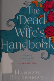 Front cover of The dead wife's handbook by Hannah Beckerman
