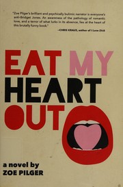 Front cover of Eat my heart out by Zoe Pilger