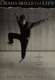 Front cover of Drama skills for life by Lesley Christen