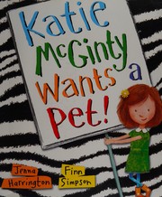 Front cover of Katie McGinty wants a pet! by Jenna Harrington