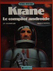 Front cover of Krane le complot androïde by J.-P Gourmelen