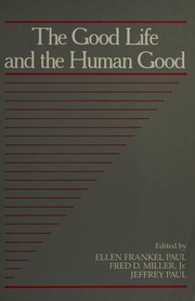 Cover of The Good life and the human good by Ellen Frankel Paul