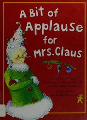 Front cover of A bit of applause for Mrs. Claus by Susie Schick-Pierce