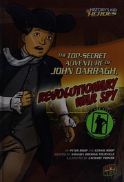 Front cover of The top-secret adventure of John Darragh, Revolutionary War spy by Peter Roop