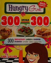 Cover of Hungry girl 300 under 300 by Lisa Lillien