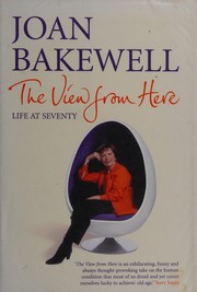 Cover of The view from here by Joan Bakewell