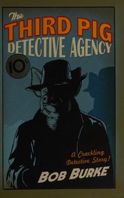 Front cover of The Third Pig Detective Agency by Bob Burke