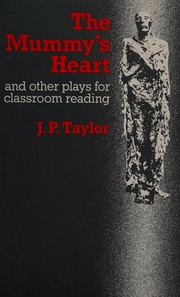 Cover of The Mummy's Heart and Other Plays for Reading by J.P. Taylor