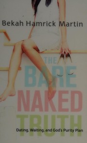 Front cover of The bare naked truth by Bekah Hamrick Martin