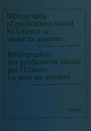 Front cover of Bibliography of publications issued by Unesco or under its auspices, the first twenty-five years: 1946 to 1971 by UNESCO