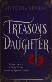 Front cover of Treason's daughter by Antonia Senior