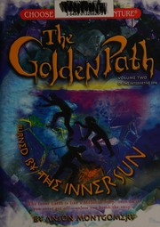 Front cover of The golden path - Burned by the inner sun by Anson Montgomery