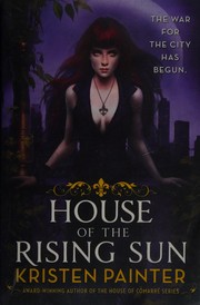 Cover of House of the rising sun by Kristen L. Painter