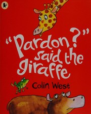 Front cover of "Pardon?" said the giraffe by Colin West