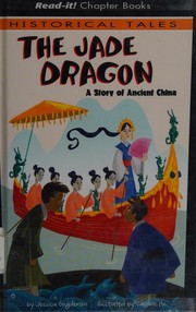 Cover of The jade dragon by Jessica Sarah Gunderson