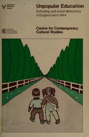 Front cover of Unpopular education: Schooling and social democracy in England since 1944 by Centre for Contemporary Cultural Studies