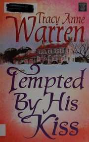 Front cover of Tempted By His Kiss by Tracy Anne Warren