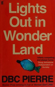 Front cover of Lights out in wonderland by D. B. C. Pierre