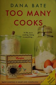 Cover of Too many cooks by Dana Bate