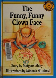 Front cover of The funny, funny clown face by Margaret Mahy