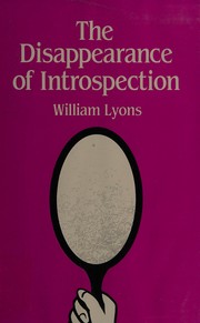 Cover of The disappearance of introspection by William E. Lyons