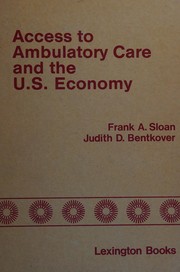 Front cover of Access to ambulatory care and the U.S. economy by Frank A. Sloan