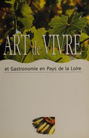Cover of Art de vivre et gastronomie en Pays de la Loire by Martine Denoueix