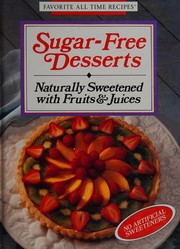 Front cover of Sugar Free Desserts Naturally Sweetened (Favorite All Time Recipes) by Publications International