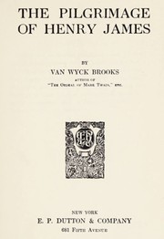 Front cover of The pilgrimage of Henry James by Van Wyck Brooks