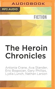 Cover of The Heroin Chronicles by Antonia Crane