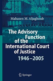 Front cover of The Advisory Function of the International Court of Justice 1946 - 2005 by Mahasen Mohammad Aljaghoub