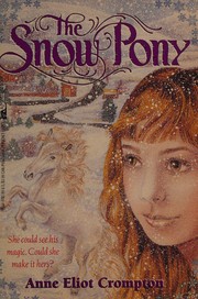 Cover of The snow pony by Anne Eliot Crompton