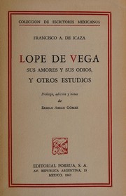 Cover of Lope de Vega, sus amores y sus odios, y otros estudios by Francisco A. de Icaza