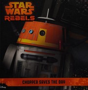 Front cover of Star Wars - Rebels - Chopper Saves the Day by Elizabeth Schaefer