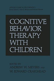 Front cover of Cognitive behavior therapy with children by Andrew W. Meyers
