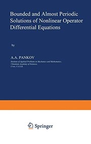 Front cover of Bounded and Almost Periodic Solutions of Nonlinear Operator Differential Equations by A.A. Pankov