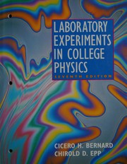 Cover of Laboratory experiments in college physics by Cicero H. Bernard