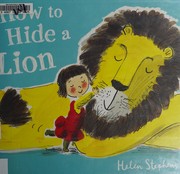 Cover of How to hide a lion by Helen Stephens
