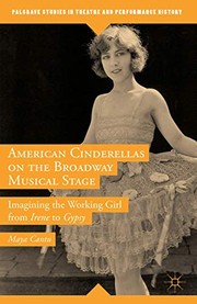 Front cover of American Cinderellas on the Broadway Musical Stage by Maya Cantu