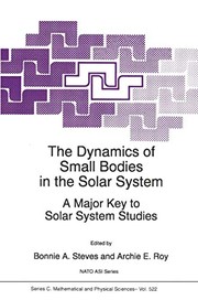 Front cover of The Dynamics of Small Bodies in the Solar System by B.A. Steves